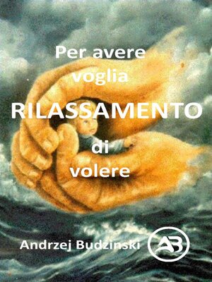 cover image of Rilassamento    Per avere voglia di volere